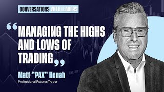 Managing The Highs And Lows Of Trading with Matt PAX Kenah [upl. by Vudimir180]