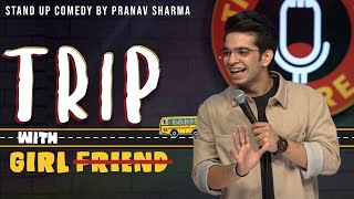 quotTRIP WITH GIRLFRIENDquot  Stand Up Comedy ft Pranav Sharma [upl. by Fesoj423]