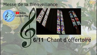 Chant doffertoire  Messe de la Bienveillance  Chant religieux catholique  Liturgie  Eglise [upl. by Asiluj]