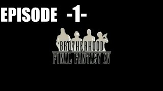 BrotherhoodFinal Fantasy XV episode 1 sub indo [upl. by Thomajan]