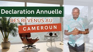 Déclaration Annuelle de Revenus au Cameroun  Origines Processus et Conseils Pratiques 2024 [upl. by Queri799]