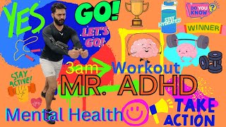 Mr ADHD 🤯 3am WORKOUT 💪 Day 22💃 [upl. by Ahsirek310]