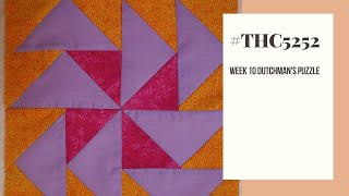 THC5252 Week 10 Dutchmans Puzzle quilt block [upl. by Auhsoj]