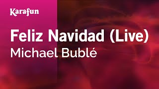 Feliz Navidad live  Michael Bublé  Karaoke Version  KaraFun [upl. by Baptist]