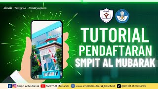 Tutorial pendaftaran sekolah SMPIT Al Mubarak Jakarta Pusat [upl. by Radloff51]