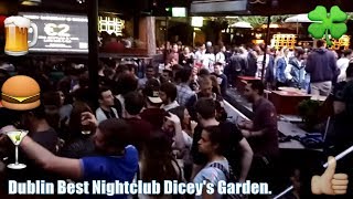 Dublin Best Nightclub Diceys Garden [upl. by Ahsuatan136]