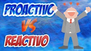 Personas Proactivas VS Personas Reactivas  El hábito del éxito [upl. by Yellat]