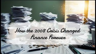 How the 2008 Crisis Changed Finance Forever [upl. by Gram813]