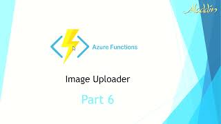 AF006 Azure Functions  Part 6 Image uploader  Fanoutfanin scenario in Durable Functions [upl. by Elurd850]