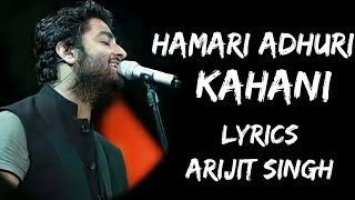 HAMARI ADHURI KAHANI  Arijit Singh  Emran Hashmi  Vidya Balan  Sad Song 😓💔 [upl. by Ahscrop]