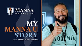 My Manna U Story  Pastor Riley Halliday Bachelor of Arts in Divinity [upl. by Imaon]