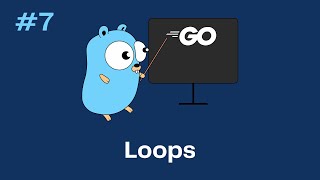 Go Golang Tutorial 7  Loops [upl. by Verdha]