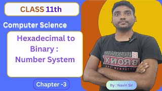 L19  Hexadecimal to Binary  11th CS Ch3 Data Representation  computerscience study [upl. by Saltzman92]