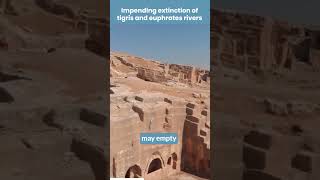 impending extinction of Tigris and Euphrates rivers ancienthistory ancientcivilization tombs [upl. by Bennett207]