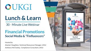 UKGI Live  Financial Promotions Social Media and Finfluencers Lunch amp Learn Webinar [upl. by Fabozzi]