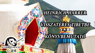 HEINRICH HARRER VISSZATÉRÉS TIBETBE  KÖNYVBEMUTATÓ [upl. by Willman568]