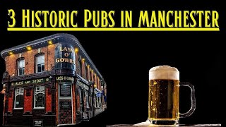 Three Historic Pubs In Manchester [upl. by Cart]