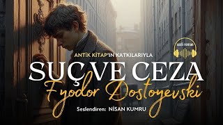 SUÇ VE CEZA  FYODOR DOSTOYEVSKİ Seslendiren Nisan Kumru [upl. by Fortna]