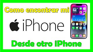 Como encontrar mi iPhone desde otro iPhone [upl. by Peoples]