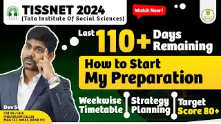 TISSNET 2024  Last 110 Days Remaining  How To Start My Preparation   Strategy  Score 80 [upl. by Abil]