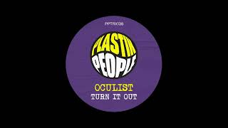 Oculist  Turn It Out DJ Passion Mix Plastik People [upl. by Aneeuqal]