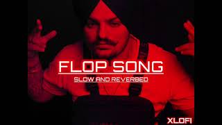 Flop Song  Sidhu Moose Wala  Slowed and Reverbed [upl. by Thacker]