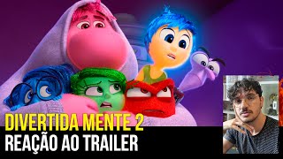 DIVERTIDA MENTE 2  REAÇÃO AO TRAILER  AS NOVAS EMOÇÕES NA SEQUÊNCIA DA PIXAR [upl. by Malaspina399]