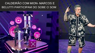 Marcos e Belutti no Caldeirão com Mion Sobe o Som Globo ao vivo 24082024 [upl. by Nevyar]