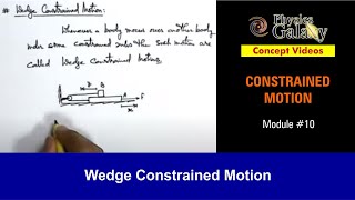 Class 11 Physics  Constrained Motion  10 Wedge Constrained Motion  For JEE amp NEET [upl. by Secnirp]