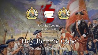 Hey Johnnie Cope  Scottish Jacobite Song [upl. by Reid184]