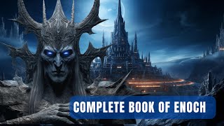 The Complete Book of Enoch Banned From The Bible SHOCKING Revelations [upl. by Santoro]