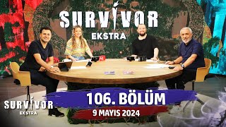 Survivor Ekstra 106 Bölüm  9 Mayıs 2024 [upl. by Bathulda601]