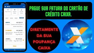 Pagamento da fatura do cartão de crédito caixa Direto da conta poupança caixa [upl. by Yodlem745]