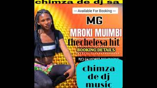 Chimza de dj amp Mg mroki Thechelesa official audio [upl. by Aivle]