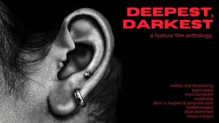 Deepest Darkest An Anthology [upl. by Streeto631]