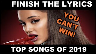 FINISH THE LYRICS CHALLENGE TOP SONGS OF 2019 Part 3 [upl. by Anaul]