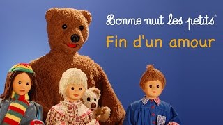 Bonne nuit les petits  Fin dun amour  Épisode 57 [upl. by Breana]