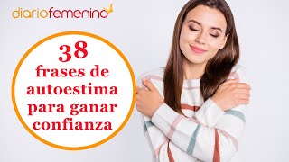 38 frases positivas para aumentar tu autoestima y empezar a quererte mucho más [upl. by Saree129]