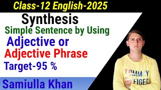 Synthesis of Simple Sentence।। By Using Adjective or Adjective Phrase।। For Class12।। Simple Sen [upl. by Llenrac]