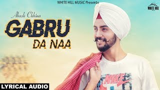 Gabru Da Naa Lyrical Audio Akash Chhina  New Punjabi Song 2018  White Hill Music [upl. by Ayifas]