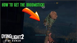 Dying Light 2  Broomstick Glitch How to Keep the Broomstick [upl. by Otilia]