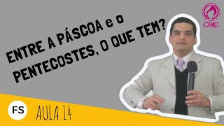 LIÇÃO 14  ENTRE A PÁSCOA e o PENTECOSTES  EBD  CPAD  3 TRIMESTRE  ADULTOS [upl. by Notgnirra721]