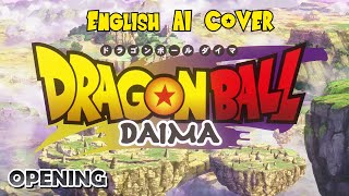 quotDragon Ball DAIMAquot The Opening animation  English AI Cover [upl. by Lulu]