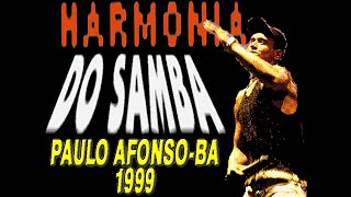 Harmonia Do Samba Em Paulo Afonso  1999 [upl. by Dewhirst]