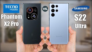 Tecno Phantom X2 Pro Vs Samsung Galaxy S22 Ultra [upl. by Alleciram430]