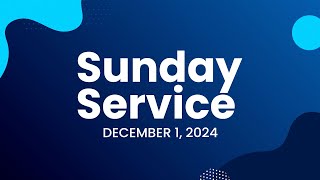 Sunday Service  December 1 2024 [upl. by Lledner304]