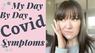 MY COVID 19 SYMPTOMS DAY BY DAY  WHAT IS IT LIKE TO HAVE CORONAVIRUS  MUMMY OF FOUR UK [upl. by Yelehsa]