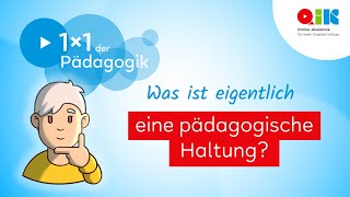 Was ist eigentlich eine pädagogische Haltung [upl. by Enyrehtak941]