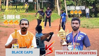 BLACK CAPS VS THATTAKAM FIGHTERS  ആദ്യ പൂളിലെ അവസാന നിർണായക മത്സരം രണ്ടു ടീമുകൾക്കും 🔥🔥🔥 [upl. by Venditti914]