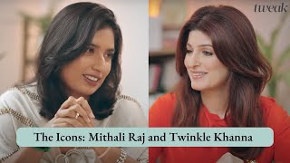 The Icons Mithali Raj and Twinkle Khanna  Tweak India [upl. by Madalyn]